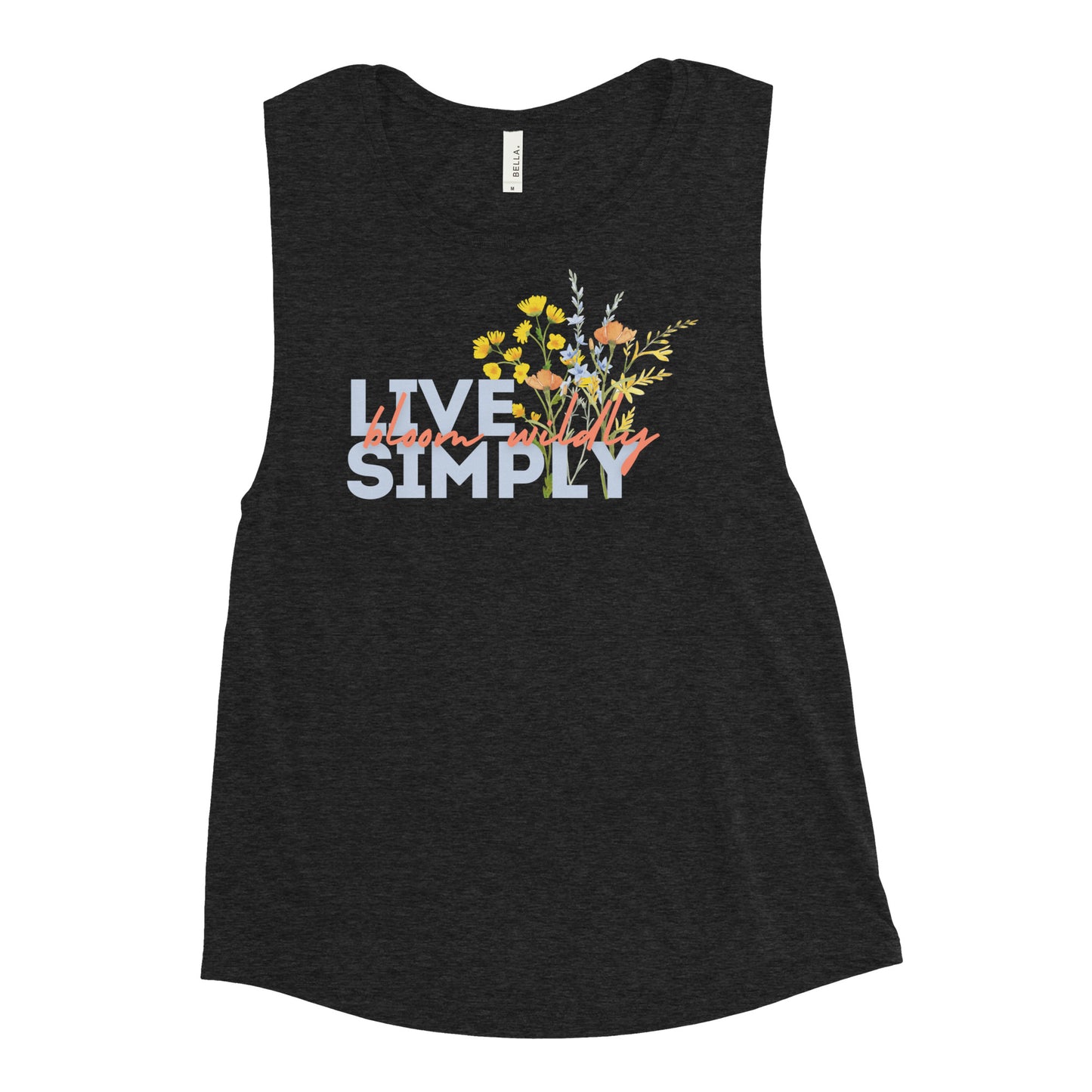 Live Simply Bloom Wildly Ladies Muscle Tank