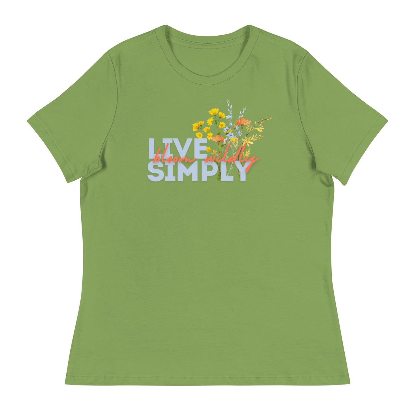 Live Simply Bloom Wildly Ladies Relaxed T-Shirt