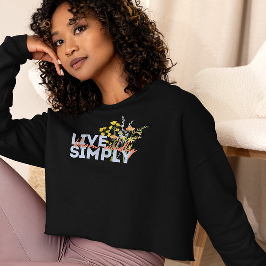 Live Simply Bloom Wildly Crop Sweatshirt