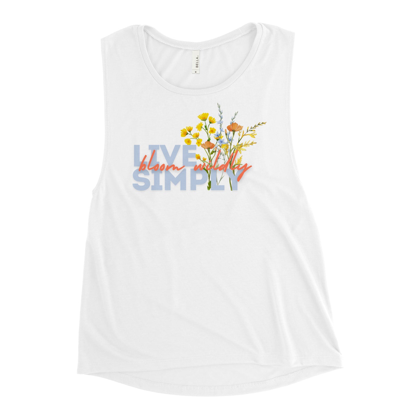 Live Simply Bloom Wildly Ladies Muscle Tank