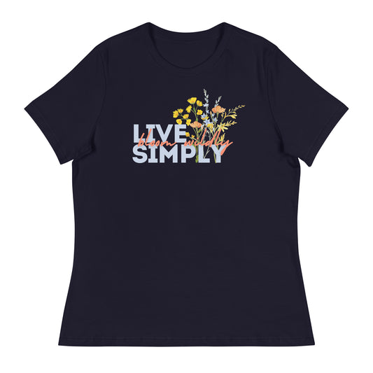 Live Simply Bloom Wildly Ladies Relaxed T-Shirt