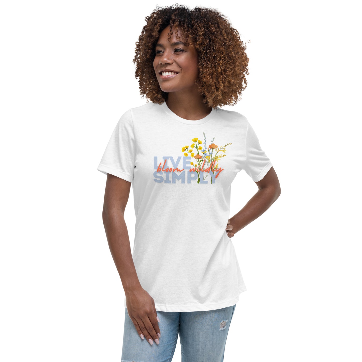 Live Simply Bloom Wildly Ladies Relaxed T-Shirt